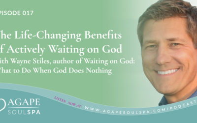 Episode 17: The Life-Changing Benefits of Actively Waiting on God
