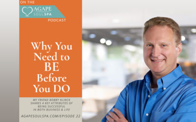 Episode 22: Why You Need to BE Before You DO
