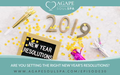 Episode 30: Are You Setting the Right New Year’s Resolutions?