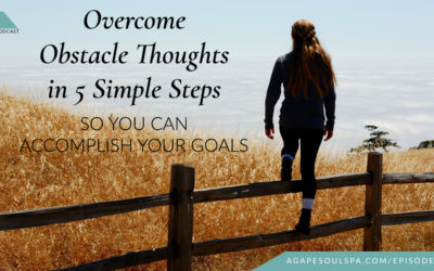 Episode 31: Overcoming Obstacle Thoughts
